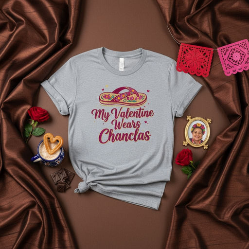 My Valentine Wears Chanclas T-Shirt, Funny Valentine's Day Gift for Latina Mom or Abuela, Hispanic Cultural Humor Tee, Flip Flop Graphic Shirt, Unisex Present for Her Mexicada
