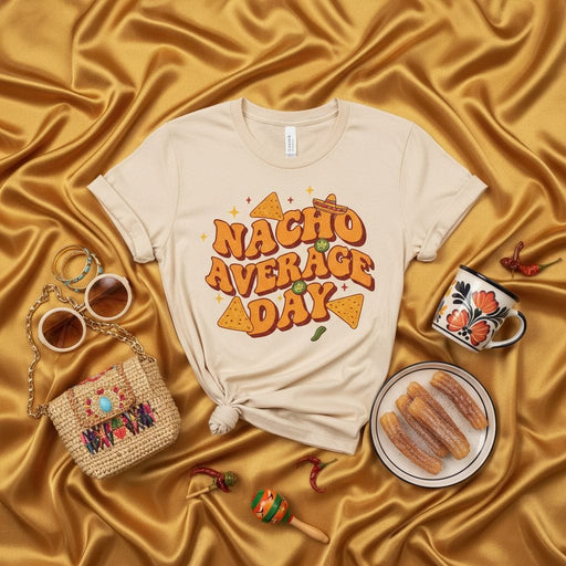 NACHO AVERAGE DAY T-Shirt, Funny Cinco de Mayo Tee, Mexican Fiesta Shirt, Taco Lover Gift, Retro Vintage Groovy Style Graphic Print Unisex Top Mexicada