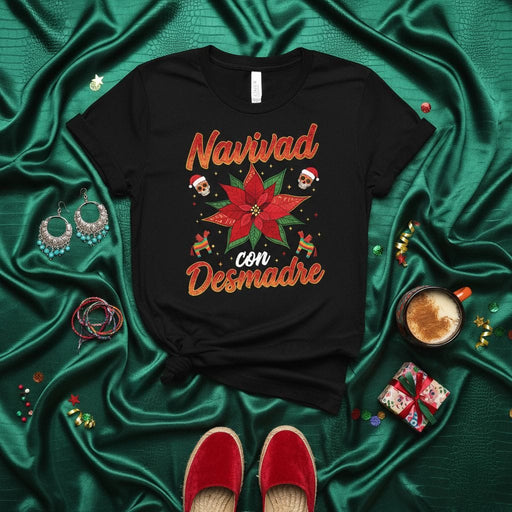 Navidad con Desmadre Shirt Poinsettia Skull Mexican Christmas Funny Holiday Fiesta T-Shirt Unisex Gift Mexicada