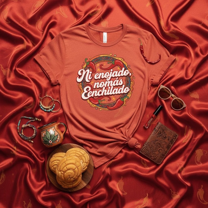 Ni enojado nomás enchilado T-Shirt | Funny Spicy Chili Pepper Tee | Playful Spanish Phrase Unisex Shirt | Unique Foodie Gift | Vibrant Mexican Inspired Graphic Top Mexicada