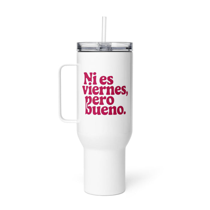 Ni Es Viernes, Pero Bueno Exclusive Art Piece Travel Mug With Handle For Water, Iced Tee Or Coffee | Funny Cute Gift Idea Home Office Work | Mexican Spanish Pride | N23 Mexicada