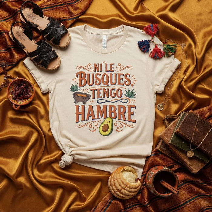 Ni Le Busques Tengo Hambre T-Shirt, Funny Spanish Mexican Foodie Shirt with Avocado Salsa Bowl Design, Unisex Hunger Tee Gift Mexicada