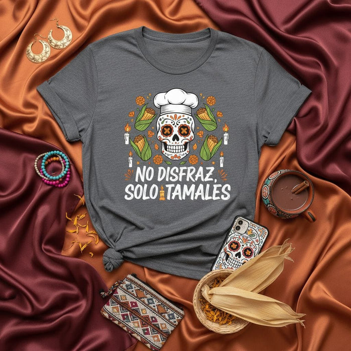 No Disfraz Solo Tamales Shirt Day of the Dead Sugar Skull Chef Halloween Funny Foodie Mexican Fiesta T-Shirt Unisex Gift Dia De Muertos Maize Corn Tee Mexicada