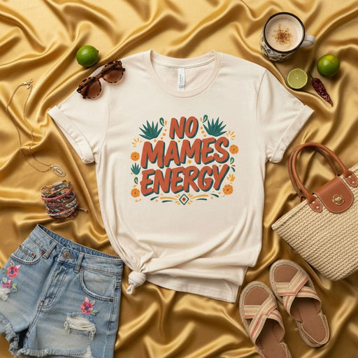 No Mames Energy T-Shirt, Funny Hispanic Slang Tee, Spanglish Quote Shirt, Mexican Culture Gift, Latina Power Shirt, Humor Saying Top, Fiesta Outfit, Graphic Novelty Tee Mexicada