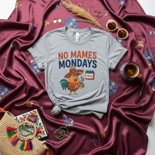 No Mames Mondays Shirt Funny Rooster Sombrero Coffee Calendar Graphic Tee Unisex Humorous Mexican Saying T-Shirt Mexicada