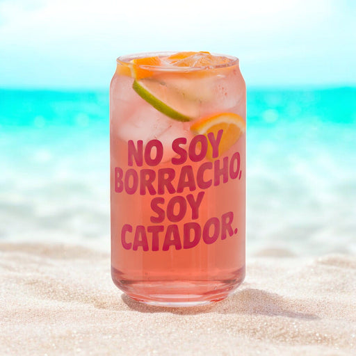 No Soy Borracho, Soy Catador Exclusive Art Piece Can-Shaped Glass Home Office Work Mexican Spanish Pride Gift Cup One-Of-A-Kind Calligraphy Glass | N12 Mexicada