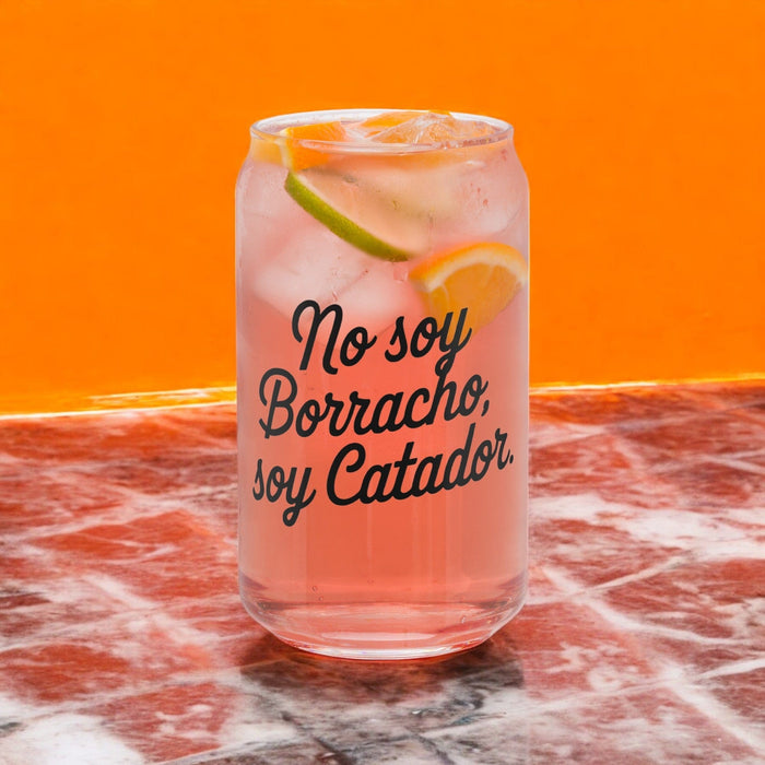 No Soy Borracho, Soy Catador Exclusive Art Piece Can-Shaped Glass Home Office Work Mexican Spanish Pride Gift Cup One-Of-A-Kind Calligraphy Glass | N16 Mexicada