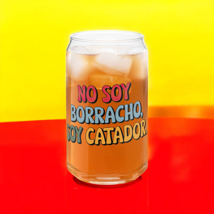 No Soy Borracho, Soy Catador Exclusive Art Piece Can-Shaped Glass Home Office Work Mexican Spanish Pride Gift Cup One-Of-A-Kind Calligraphy Glass | N2 Mexicada