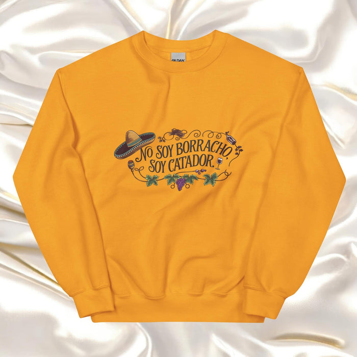 No Soy Borracho, Soy Catador Exclusive Art Piece Exclusive Art Piece Home Office Work Mexican Spanish Pride Gift One-Of-A-Kind Unisex Sweatshirt | N34 Mexicada Gold / S