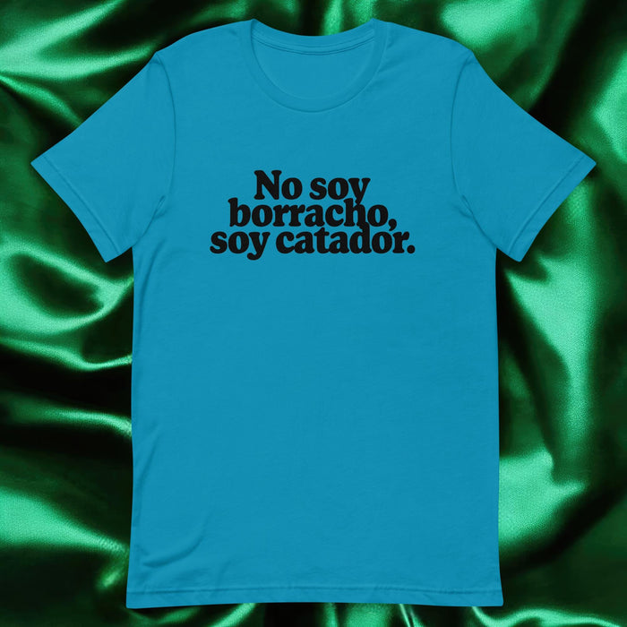 No Soy Borracho, Soy Catador Exclusive Art Piece Exclusive Art Piece Home Office Work Mexican Spanish Pride Gift One-Of-A-Kind Unisex T-Shirt | N1 Mexicada Aqua / S