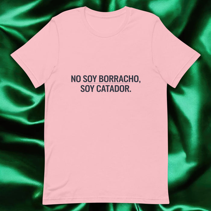 No Soy Borracho, Soy Catador Exclusive Art Piece Exclusive Art Piece Home Office Work Mexican Spanish Pride Gift One-Of-A-Kind Unisex T-Shirt | N10 Mexicada Pink / S