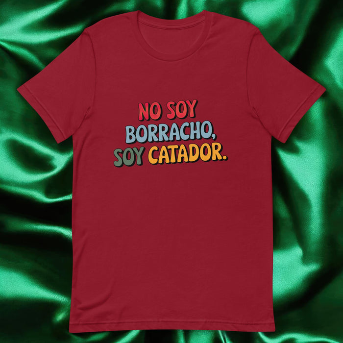 No Soy Borracho, Soy Catador Exclusive Art Piece Exclusive Art Piece Home Office Work Mexican Spanish Pride Gift One-Of-A-Kind Unisex T-Shirt | N2 Mexicada Cardinal / S