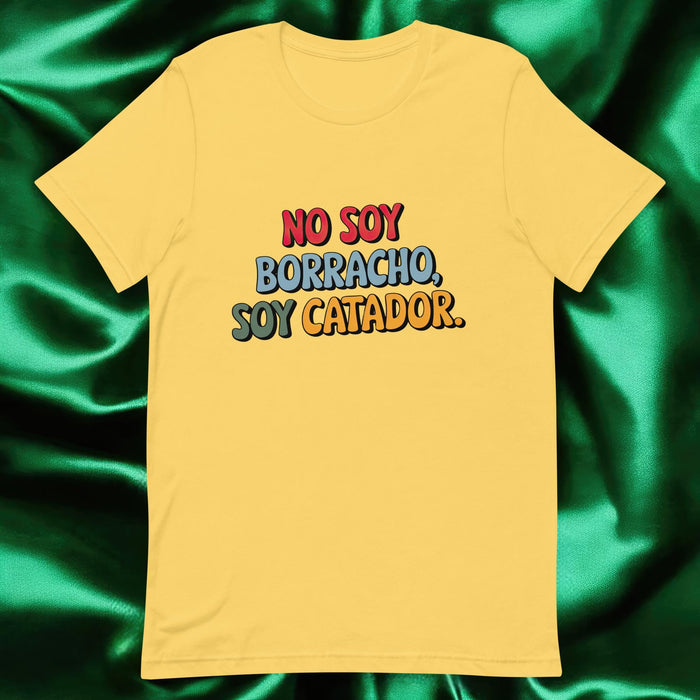 No Soy Borracho, Soy Catador Exclusive Art Piece Exclusive Art Piece Home Office Work Mexican Spanish Pride Gift One-Of-A-Kind Unisex T-Shirt | N2 Mexicada Yellow / S