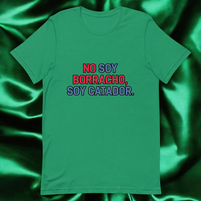 No Soy Borracho, Soy Catador Exclusive Art Piece Exclusive Art Piece Home Office Work Mexican Spanish Pride Gift One-Of-A-Kind Unisex T-Shirt | N21 Mexicada Kelly / S