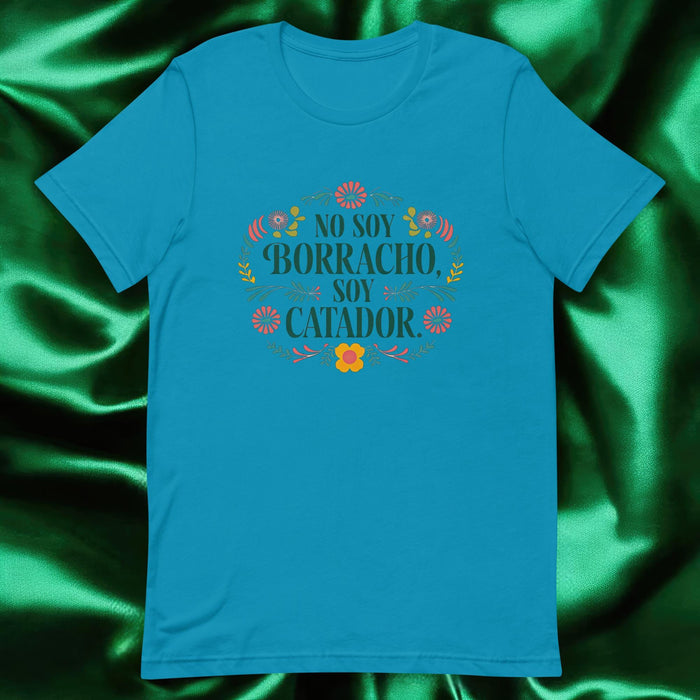 No Soy Borracho, Soy Catador Exclusive Art Piece Exclusive Art Piece Home Office Work Mexican Spanish Pride Gift One-Of-A-Kind Unisex T-Shirt | N28 Mexicada Aqua / S