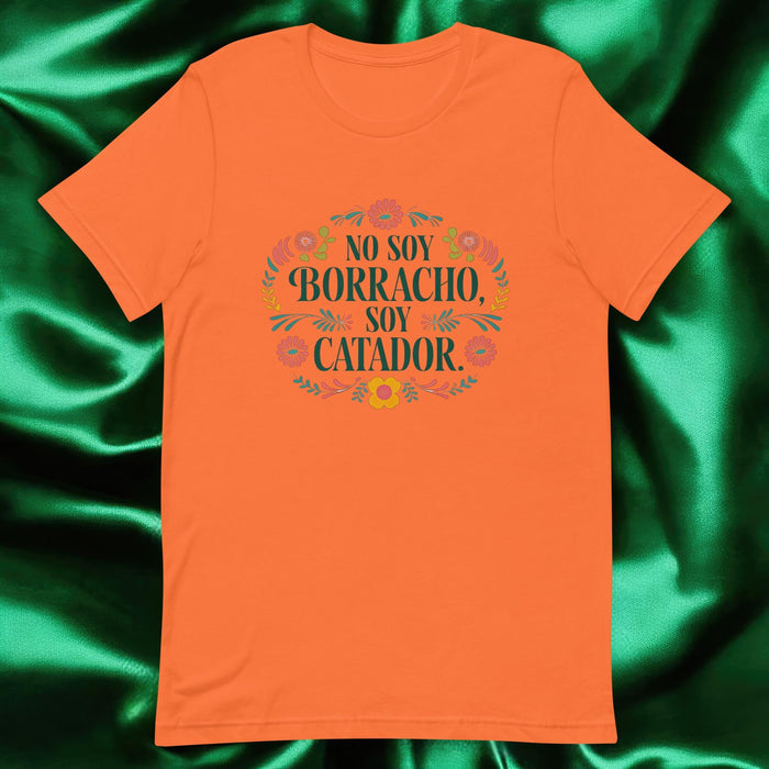 No Soy Borracho, Soy Catador Exclusive Art Piece Exclusive Art Piece Home Office Work Mexican Spanish Pride Gift One-Of-A-Kind Unisex T-Shirt | N28 Mexicada Orange / S