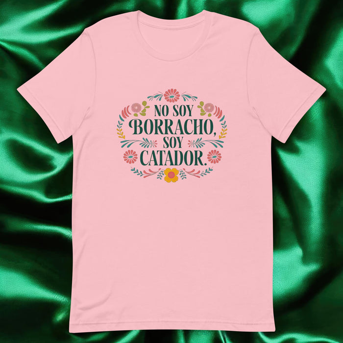 No Soy Borracho, Soy Catador Exclusive Art Piece Exclusive Art Piece Home Office Work Mexican Spanish Pride Gift One-Of-A-Kind Unisex T-Shirt | N28 Mexicada Pink / S