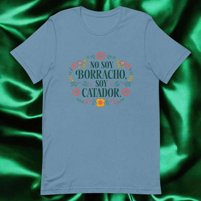 No Soy Borracho, Soy Catador Exclusive Art Piece Exclusive Art Piece Home Office Work Mexican Spanish Pride Gift One-Of-A-Kind Unisex T-Shirt | N28 Mexicada Steel Blue / S