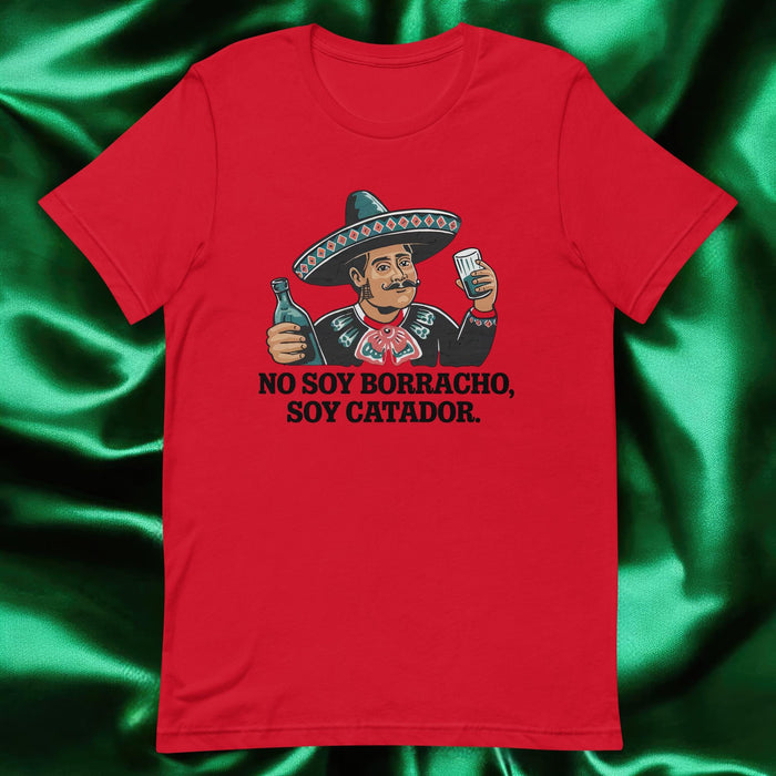 No Soy Borracho, Soy Catador Exclusive Art Piece Exclusive Art Piece Home Office Work Mexican Spanish Pride Gift One-Of-A-Kind Unisex T-Shirt | N37 Mexicada Red / S