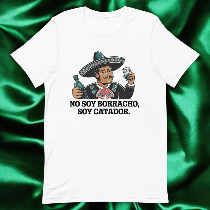 No Soy Borracho, Soy Catador Exclusive Art Piece Exclusive Art Piece Home Office Work Mexican Spanish Pride Gift One-Of-A-Kind Unisex T-Shirt | N37 Mexicada White / S