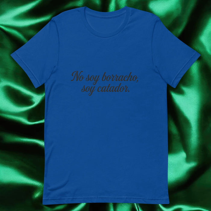 No Soy Borracho, Soy Catador Exclusive Art Piece Exclusive Art Piece Home Office Work Mexican Spanish Pride Gift One-Of-A-Kind Unisex T-Shirt | N38 Mexicada True Royal / S