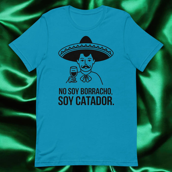 No Soy Borracho, Soy Catador Exclusive Art Piece Exclusive Art Piece Home Office Work Mexican Spanish Pride Gift One-Of-A-Kind Unisex T-Shirt | N5 Mexicada Aqua / S