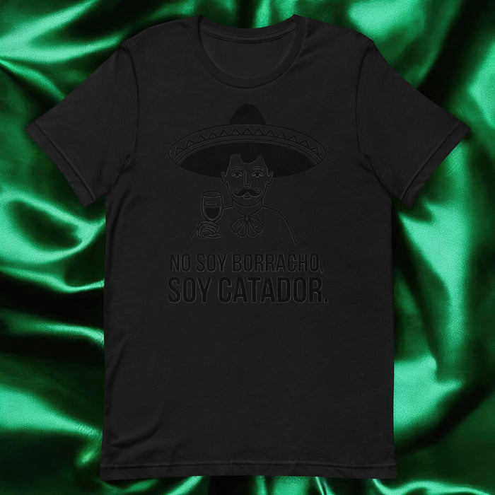 No Soy Borracho, Soy Catador Exclusive Art Piece Exclusive Art Piece Home Office Work Mexican Spanish Pride Gift One-Of-A-Kind Unisex T-Shirt | N5 Mexicada Black / S