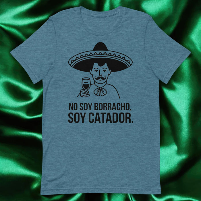 No Soy Borracho, Soy Catador Exclusive Art Piece Exclusive Art Piece Home Office Work Mexican Spanish Pride Gift One-Of-A-Kind Unisex T-Shirt | N5 Mexicada Heather Deep Teal / S