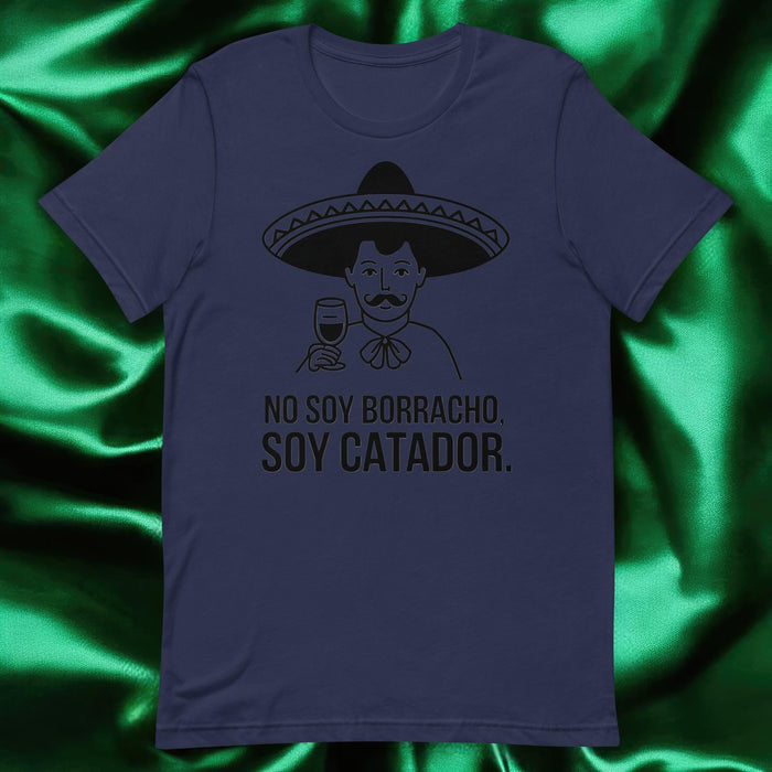 No Soy Borracho, Soy Catador Exclusive Art Piece Exclusive Art Piece Home Office Work Mexican Spanish Pride Gift One-Of-A-Kind Unisex T-Shirt | N5 Mexicada Navy / S