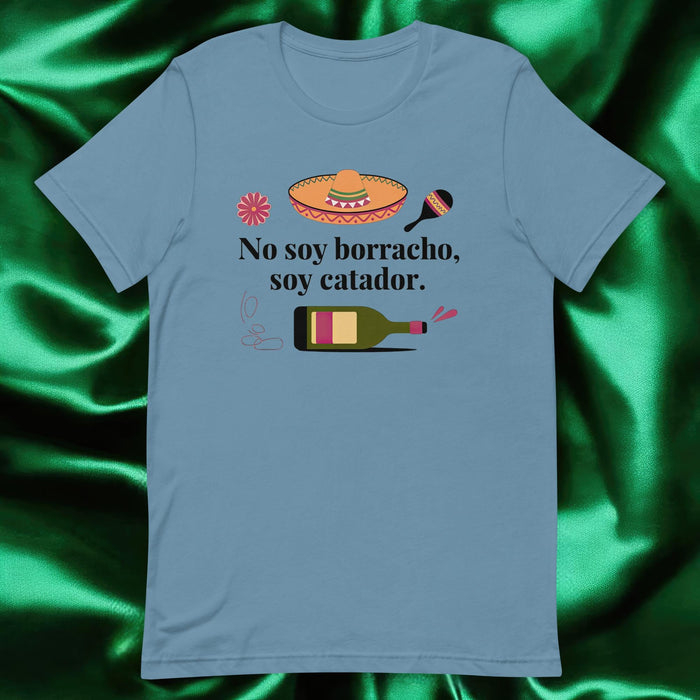 No Soy Borracho, Soy Catador Exclusive Art Piece Exclusive Art Piece Home Office Work Mexican Spanish Pride Gift One-Of-A-Kind Unisex T-Shirt | N6 Mexicada Steel Blue / S