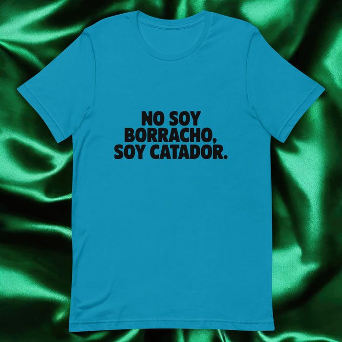 No Soy Borracho, Soy Catador Exclusive Art Piece Exclusive Art Piece Home Office Work Mexican Spanish Pride Gift One-Of-A-Kind Unisex T-Shirt | N7 Mexicada Aqua / S