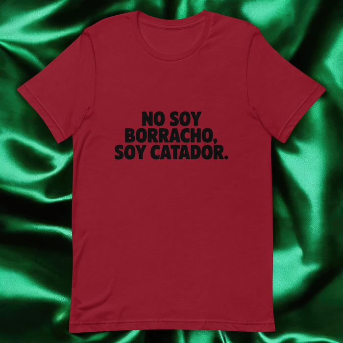 No Soy Borracho, Soy Catador Exclusive Art Piece Exclusive Art Piece Home Office Work Mexican Spanish Pride Gift One-Of-A-Kind Unisex T-Shirt | N7 Mexicada Cardinal / S