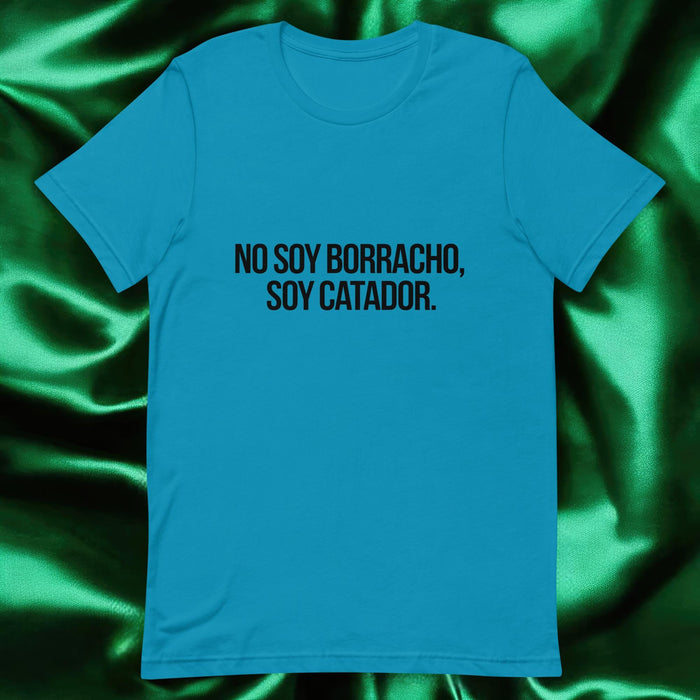 No Soy Borracho, Soy Catador Exclusive Art Piece Exclusive Art Piece Home Office Work Mexican Spanish Pride Gift One-Of-A-Kind Unisex T-Shirt | N8 Mexicada Aqua / S