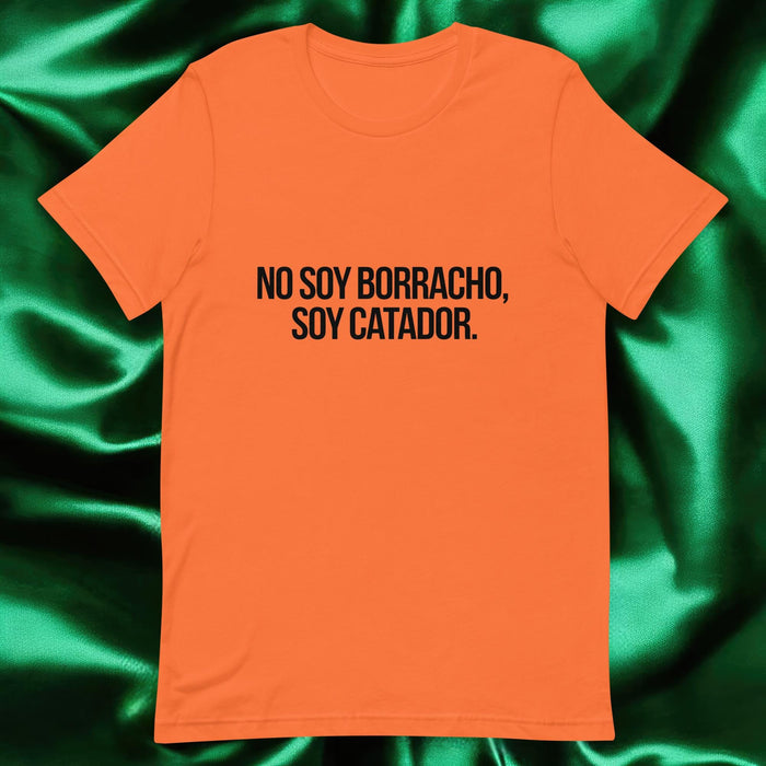 No Soy Borracho, Soy Catador Exclusive Art Piece Exclusive Art Piece Home Office Work Mexican Spanish Pride Gift One-Of-A-Kind Unisex T-Shirt | N8 Mexicada Orange / S