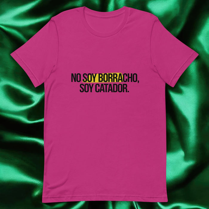 No Soy Borracho, Soy Catador Exclusive Art Piece Exclusive Art Piece Home Office Work Mexican Spanish Pride Gift One-Of-A-Kind Unisex T-Shirt | N9 Mexicada Berry / S