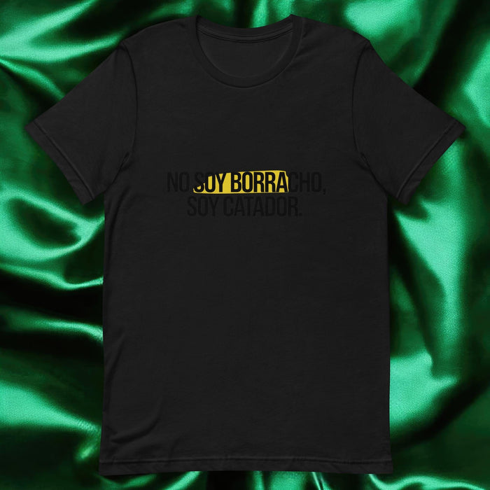 No Soy Borracho, Soy Catador Exclusive Art Piece Exclusive Art Piece Home Office Work Mexican Spanish Pride Gift One-Of-A-Kind Unisex T-Shirt | N9 Mexicada Black / S