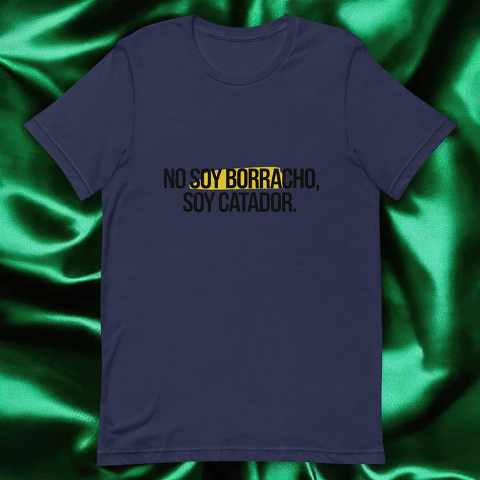 No Soy Borracho, Soy Catador Exclusive Art Piece Exclusive Art Piece Home Office Work Mexican Spanish Pride Gift One-Of-A-Kind Unisex T-Shirt | N9 Mexicada Navy / S