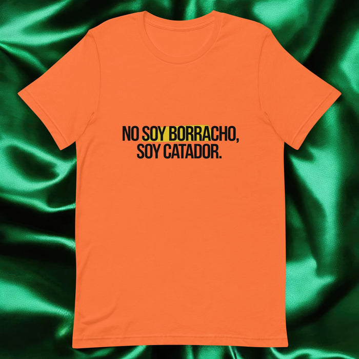 No Soy Borracho, Soy Catador Exclusive Art Piece Exclusive Art Piece Home Office Work Mexican Spanish Pride Gift One-Of-A-Kind Unisex T-Shirt | N9 Mexicada Orange / S