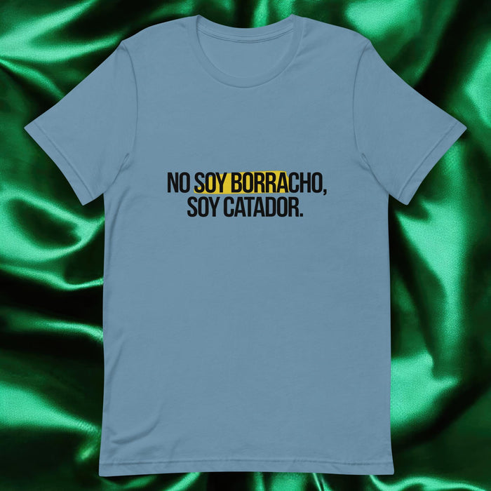 No Soy Borracho, Soy Catador Exclusive Art Piece Exclusive Art Piece Home Office Work Mexican Spanish Pride Gift One-Of-A-Kind Unisex T-Shirt | N9 Mexicada Steel Blue / S