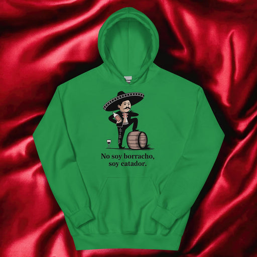 No Soy Borracho, Soy Catador Exclusive Art Piece Home Office Work Mexican Spanish Pride Gift One-Of-A-Kind Unisex Hoodie | N32 Mexicada Irish Green / S