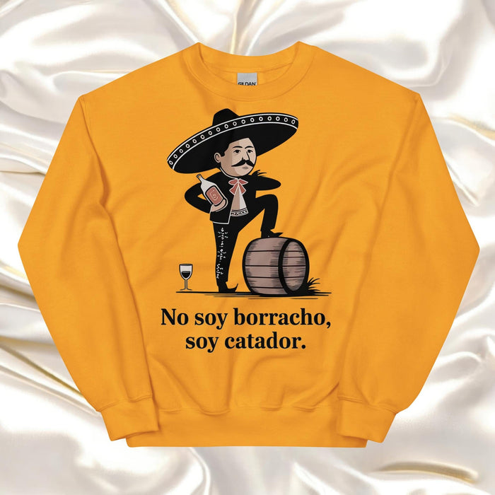 No Soy Borracho, Soy Catador Exclusive Art Piece Home Office Work Mexican Spanish Pride Gift One-Of-A-Kind Unisex Sweatshirt | N32 Mexicada Gold / S