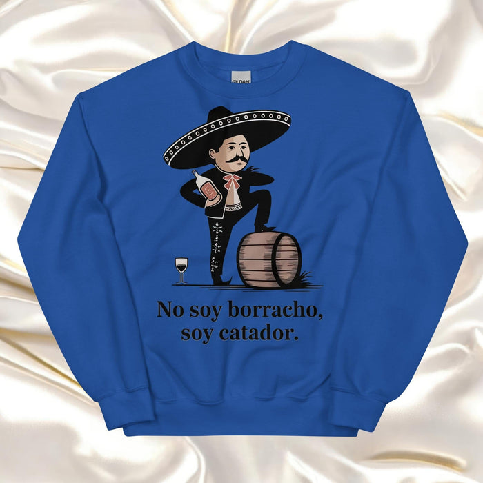 No Soy Borracho, Soy Catador Exclusive Art Piece Home Office Work Mexican Spanish Pride Gift One-Of-A-Kind Unisex Sweatshirt | N32 Mexicada Royal / S