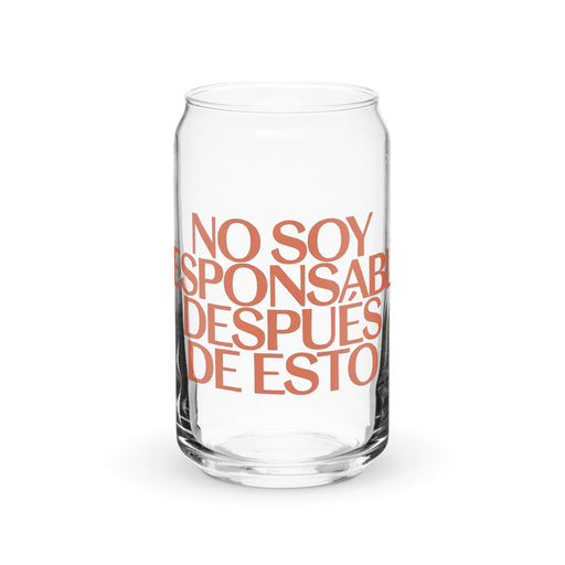 No Soy Responsable Después De Esto Exclusive Art Piece Can-Shaped Glass Home Office Work Mexican Spanish Pride Gift Cup One-Of-A-Kind Calligraphy Glass | N10 Mexicada 16 oz (No Lid No Straw)