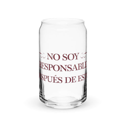 No Soy Responsable Después De Esto Exclusive Art Piece Can-Shaped Glass Home Office Work Mexican Spanish Pride Gift Cup One-Of-A-Kind Calligraphy Glass | N24 Mexicada 16 oz (No Lid No Straw)