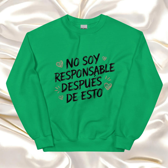 No Soy Responsable Después De Esto Exclusive Art Piece Home Office Work Mexican Spanish Pride Gift One-Of-A-Kind Unisex Sweatshirt | N9 Mexicada Irish Green / S