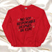 No Soy Responsable Después De Esto Exclusive Art Piece Home Office Work Mexican Spanish Pride Gift One-Of-A-Kind Unisex Sweatshirt | N9 Mexicada Red / S