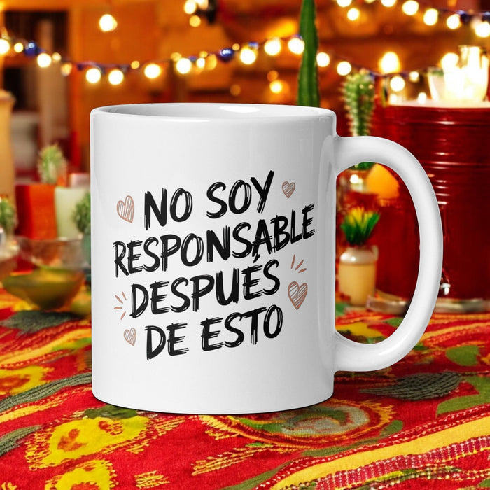 No Soy Responsable Después De Esto Exclusive Name Art Piece Home Office Work Coffee Mug Mexican Spanish Pride Gift Cup One-Of-A-Kind Calligraphy White Glossy Mug | N9 Mexicada 11 oz