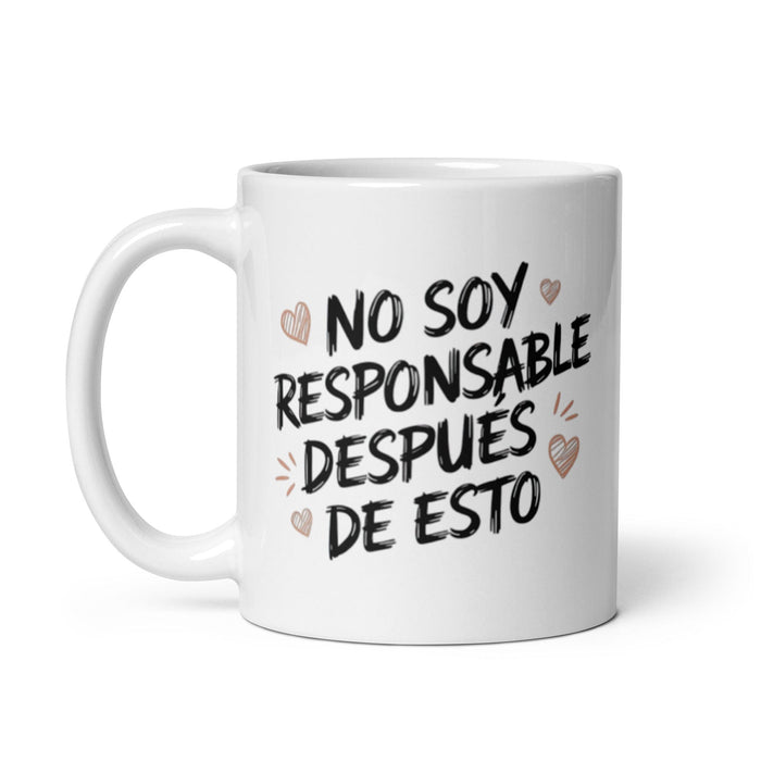 No Soy Responsable Después De Esto Exclusive Name Art Piece Home Office Work Coffee Mug Mexican Spanish Pride Gift Cup One-Of-A-Kind Calligraphy White Glossy Mug | N9 Mexicada