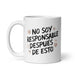 No Soy Responsable Después De Esto Exclusive Name Art Piece Home Office Work Coffee Mug Mexican Spanish Pride Gift Cup One-Of-A-Kind Calligraphy White Glossy Mug | N9 Mexicada