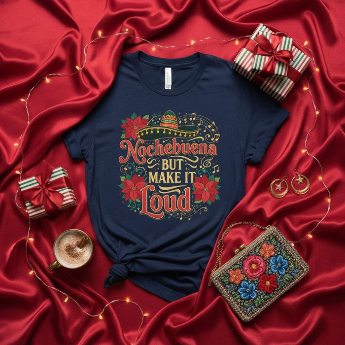 Nochebuena But Make It Loud Shirt, Funny Christmas Mariachi Poinsettia Tee, Holiday Party Music Festival Sombrero T-Shirt, Fiesta Celebration Gift Mexicada